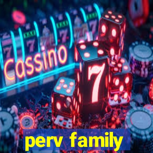 perv family